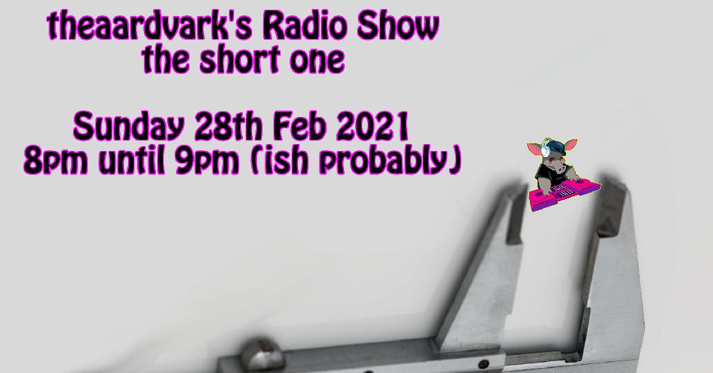 theaardvark's Radio Show #50 20210228
