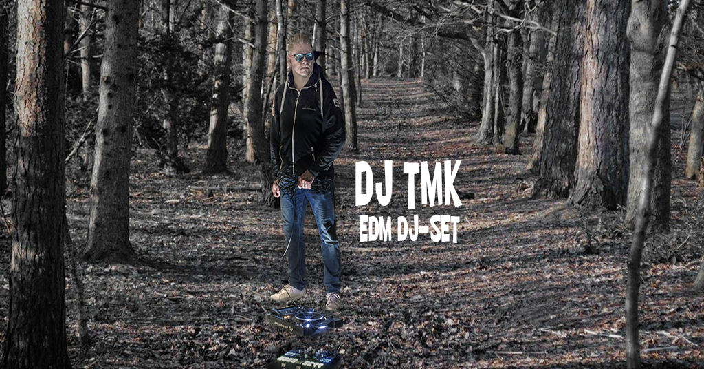 DJ TMK EDM dj-set