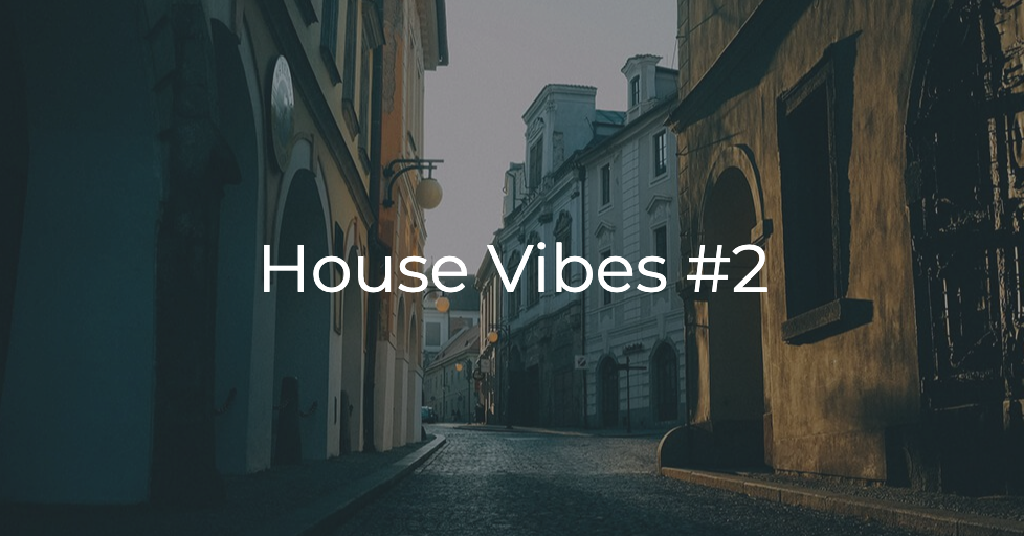 House Vibes #2