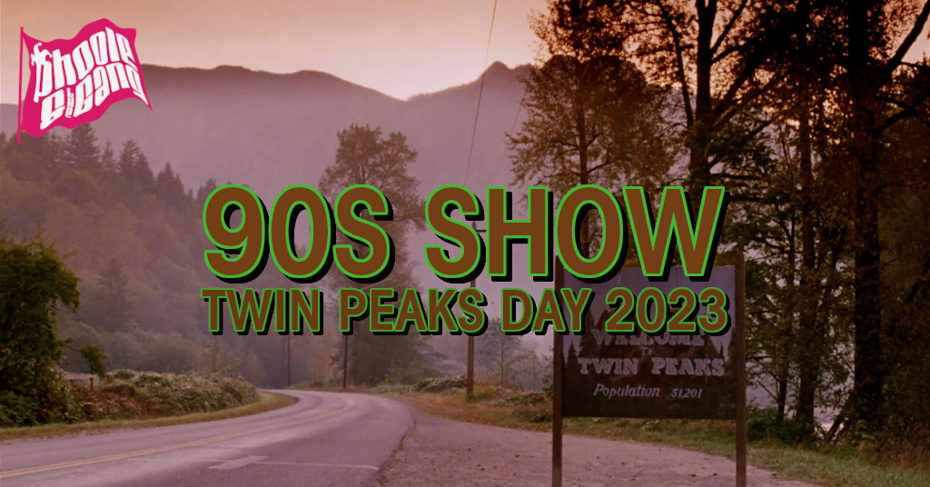 Twin Peaks Day 90s Show! Phoole and the Gang 435
