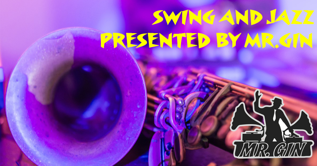 Swing and Jazz presented by Mr.Gin