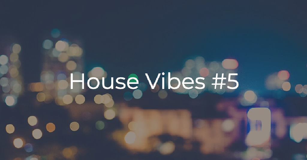 House Vibes #5