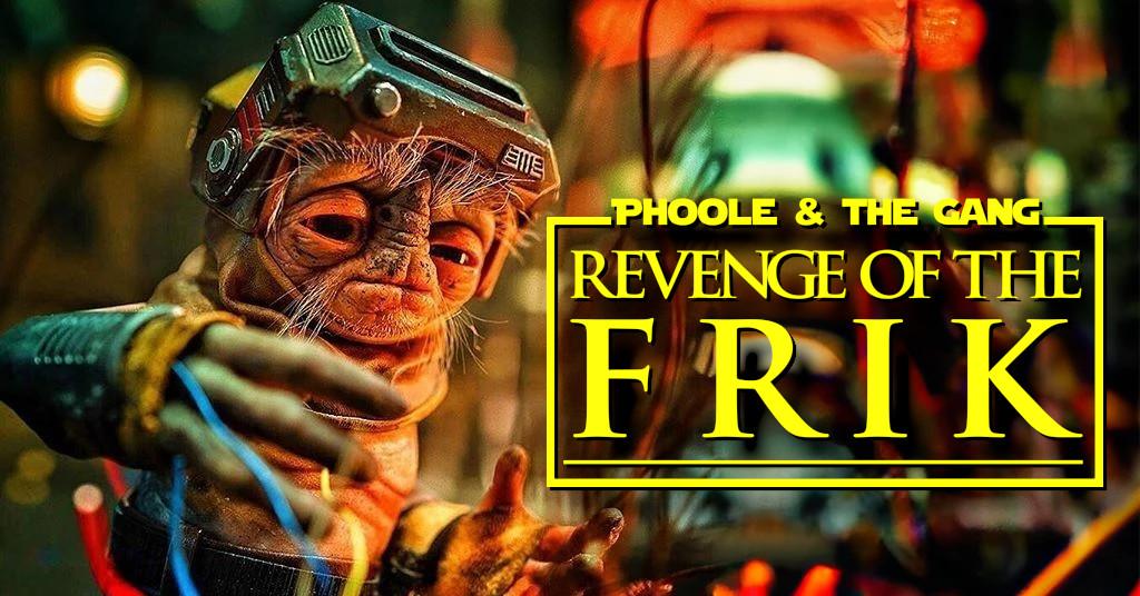 Revenge of the FRIK! Phoole and the Gang 441