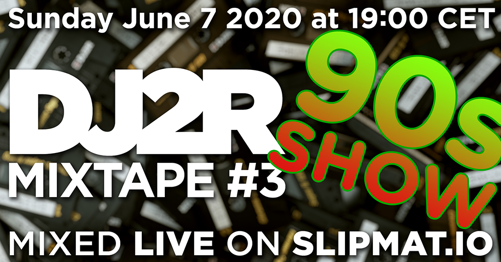 DJ2R Mixtape #3 90s Show