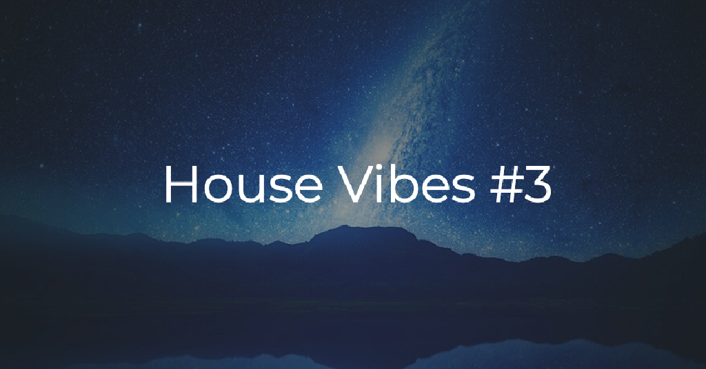 House Vibes #3