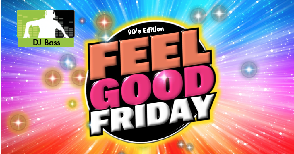 Feel Good Friday 90's edition