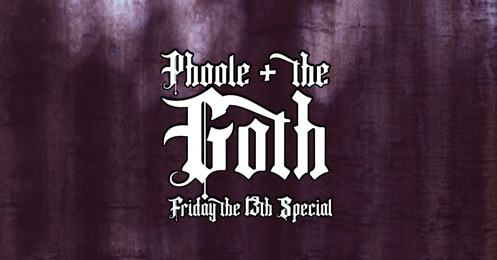 Phoole and the GOTH! Show 511