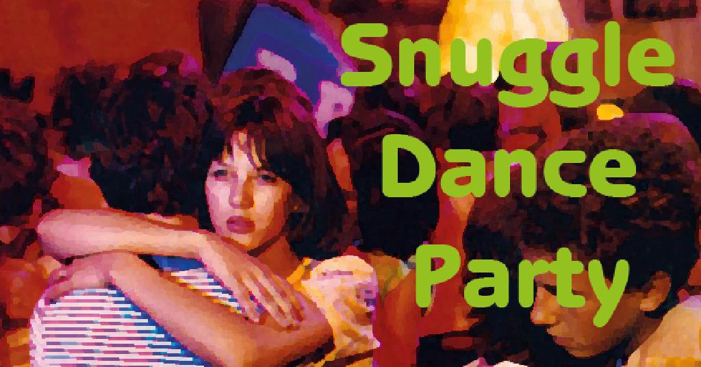 Snuggle-Dance-Party