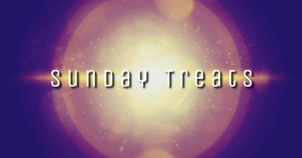 Sunday Treats #084