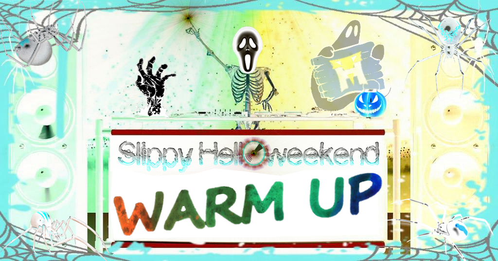 Slippy HallOweekend Warm Up